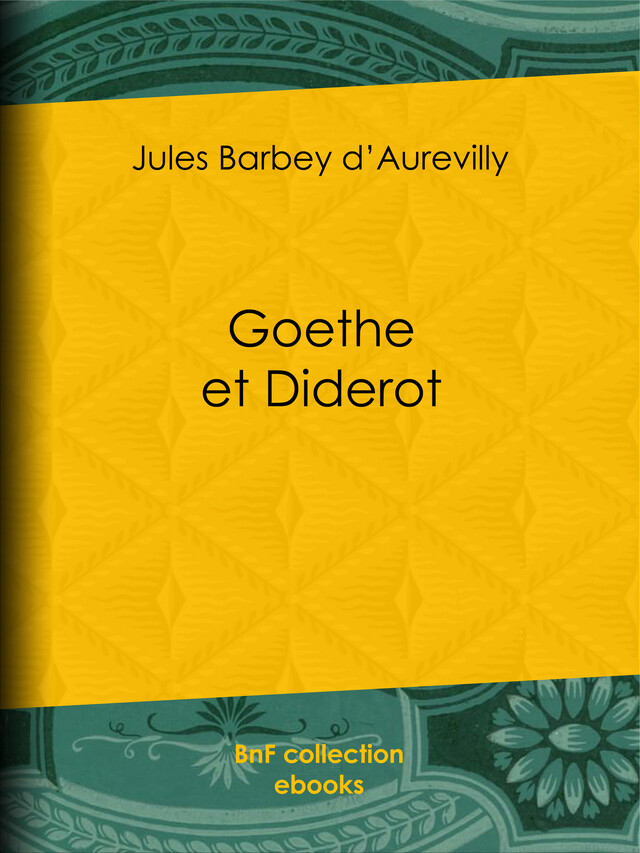 Goethe et Diderot - Jules Barbey d'Aurevilly - BnF collection ebooks