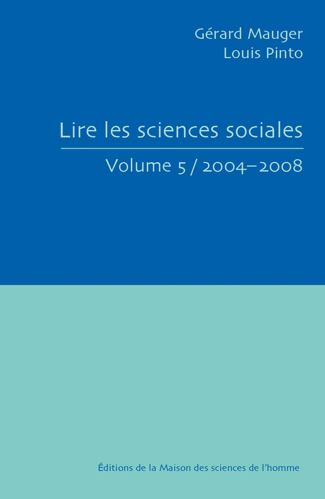 Lire les sciences sociales. Volume 5/2004-2008 -  - Éditions de la Maison des sciences de l’homme