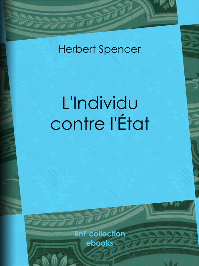 L'Individu contre l'État - Herbert Spencer, J. Gerschel - BnF collection ebooks