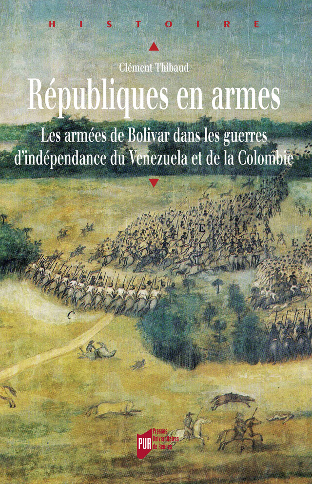Républiques en armes - Clément Thibaud - Presses universitaires de Rennes
