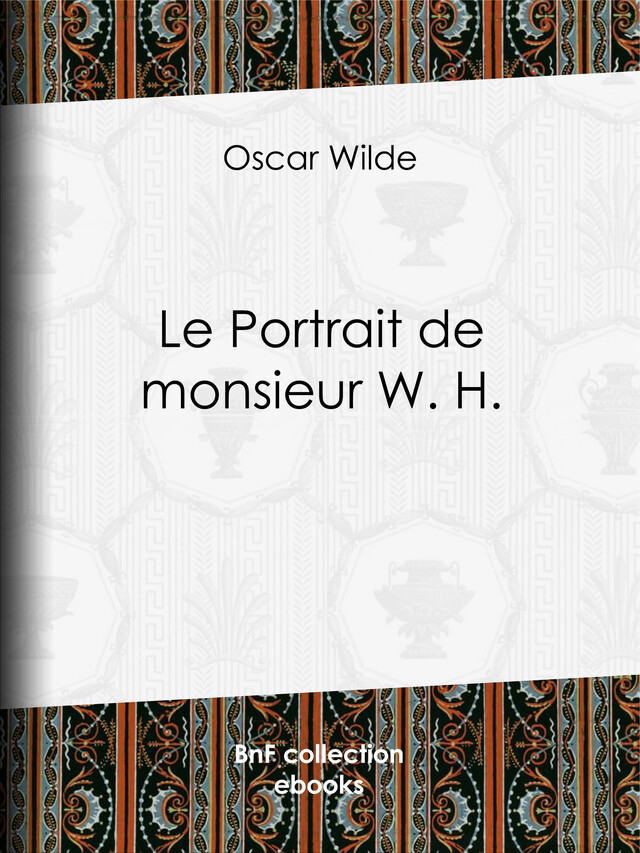 Le Portrait de monsieur W. H. - Oscar Wilde, Albert Savine - BnF collection ebooks