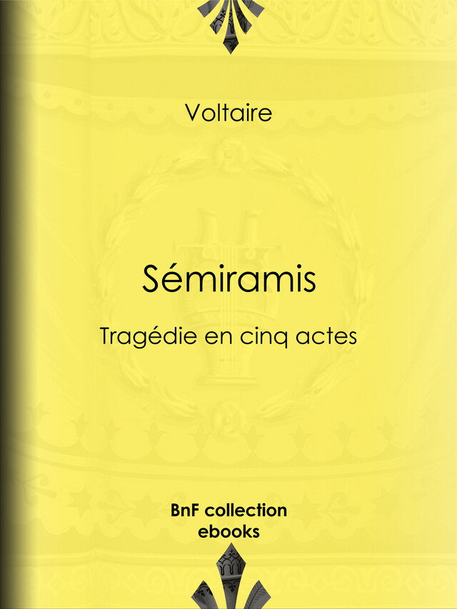 Sémiramis -  Voltaire, Louis Moland - BnF collection ebooks