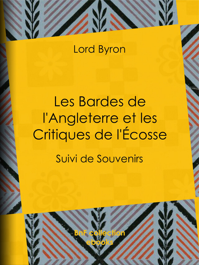 Les Bardes de l'Angleterre et les Critiques de l'Écosse - Lord Byron, Benjamin Laroche - BnF collection ebooks