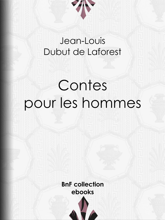 Contes pour les hommes - Jean-Louis Dubut de Laforest, Fernand Besnier - BnF collection ebooks
