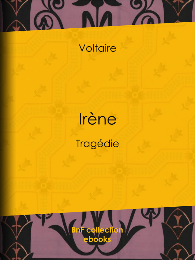 Irène -  Voltaire, Louis Moland - BnF collection ebooks