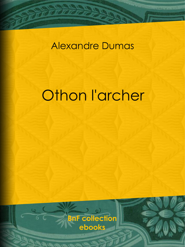 Othon l'archer - Alexandre Dumas - BnF collection ebooks