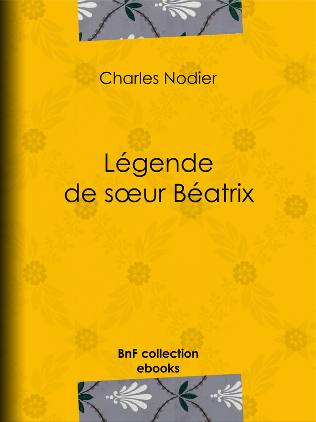 Légende de sœur Béatrix - Charles Nodier - BnF collection ebooks