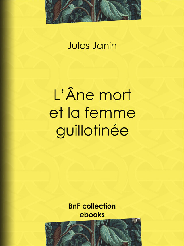 L'Ane mort et la femme guillotinée - Jules Janin - BnF collection ebooks