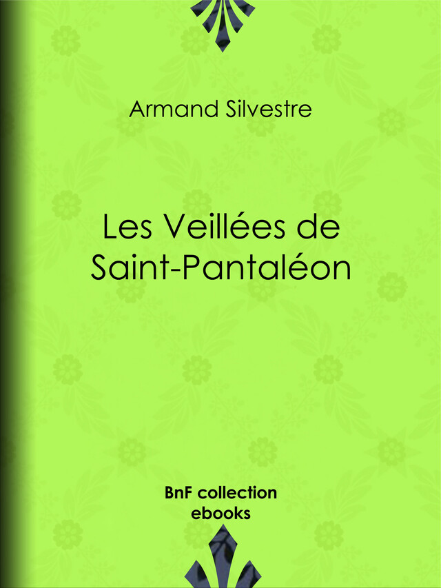 Les Veillées de Saint-Pantaléon - Armand Silvestre - BnF collection ebooks