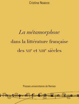 La métamorphose dans la littérature française des XIIe et XIIIe siècles