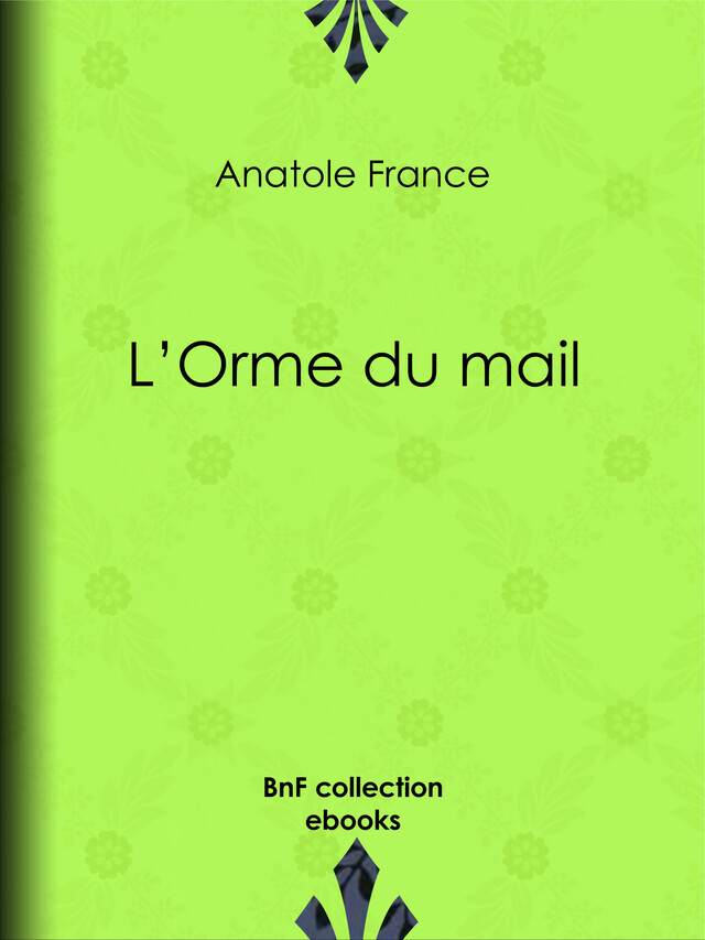 L'Orme du mail - Anatole France - BnF collection ebooks