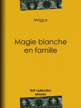 Magie blanche en famille