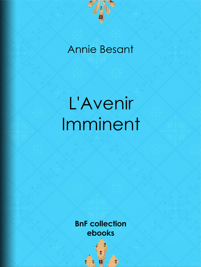 L'Avenir Imminent - Annie Besant - BnF collection ebooks