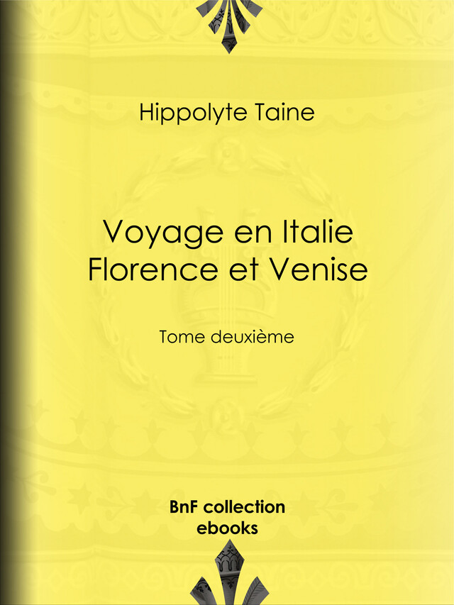 Voyage en Italie. Florence et Venise - Hippolyte-Adolphe Taine - BnF collection ebooks