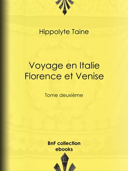 Voyage en Italie. Florence et Venise