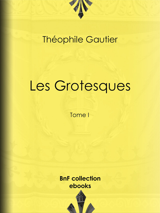 Les Grotesques - Théophile Gautier - BnF collection ebooks