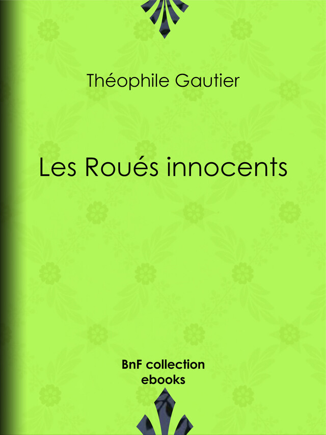 Les Roués innocents - Théophile Gautier - BnF collection ebooks
