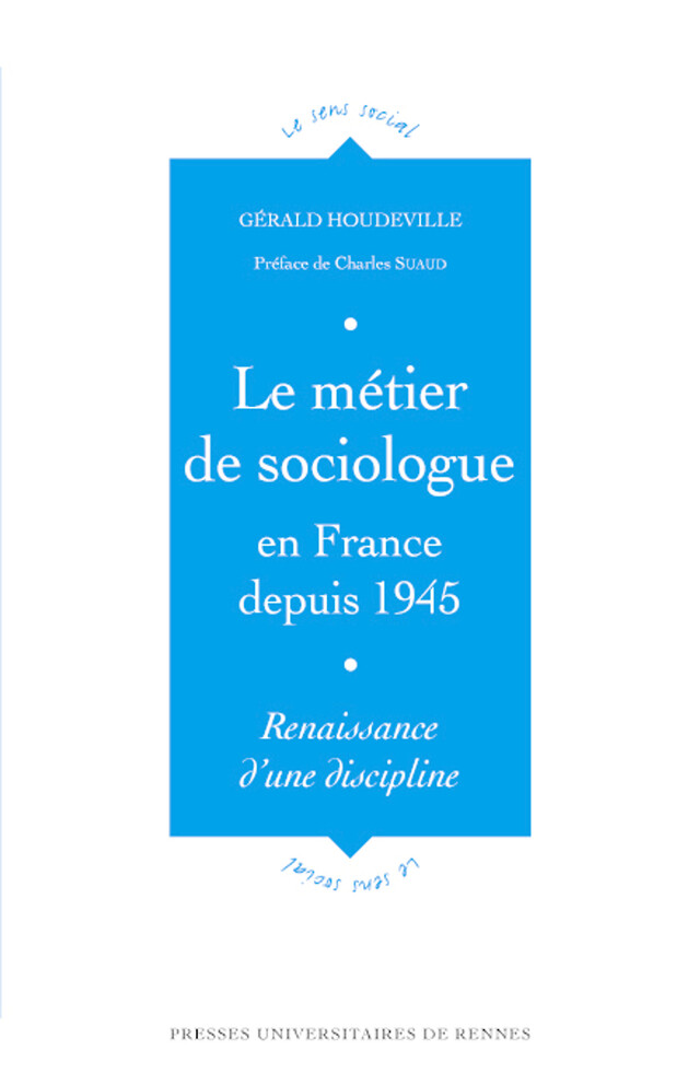 Le métier de sociologue en France depuis 1945 - Gérald Houdeville - Presses universitaires de Rennes