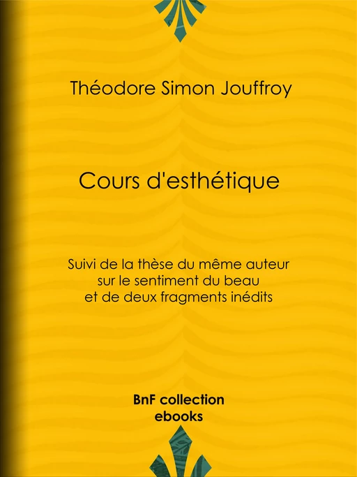 Cours d'esthétique - Théodore Simon Jouffroy, Jean-Philibert Damiron - BnF collection ebooks