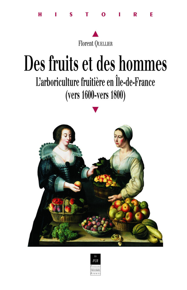 Des fruits et des hommes - Florent Quellier - Presses universitaires de Rennes