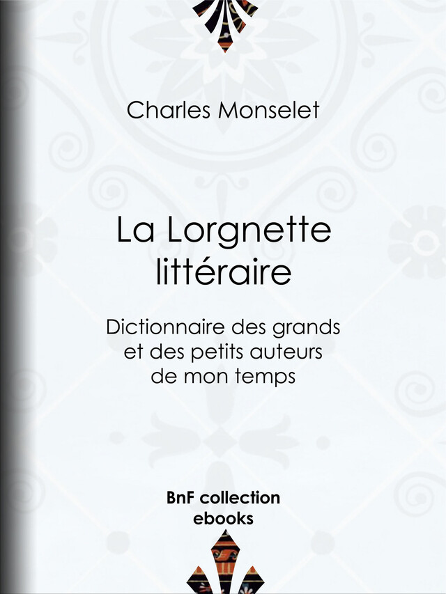 La Lorgnette littéraire - Charles Monselet - BnF collection ebooks