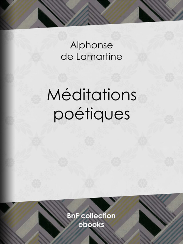 Méditations poétiques - Alphonse de Lamartine - BnF collection ebooks