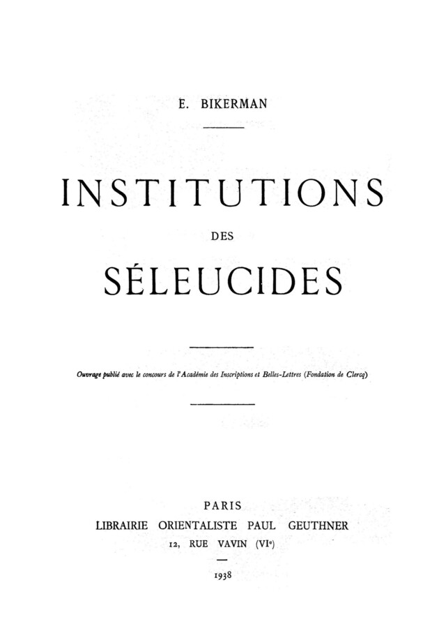 Institutions des Séleucides - Elias Joseph Bickerman - Presses de l’Ifpo