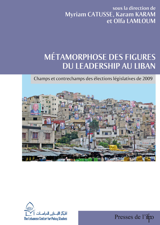 Métamorphose des figures du leadership au Liban -  - Presses de l’Ifpo