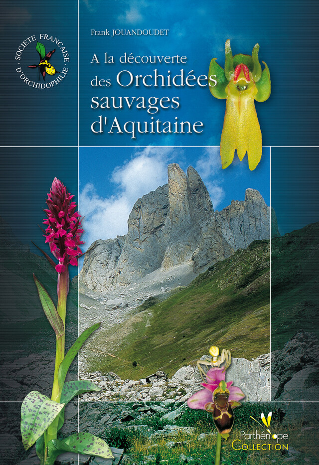 À la découverte des orchidées sauvages d'Aquitaine - Franck Jouandoudet - BIOTOPE