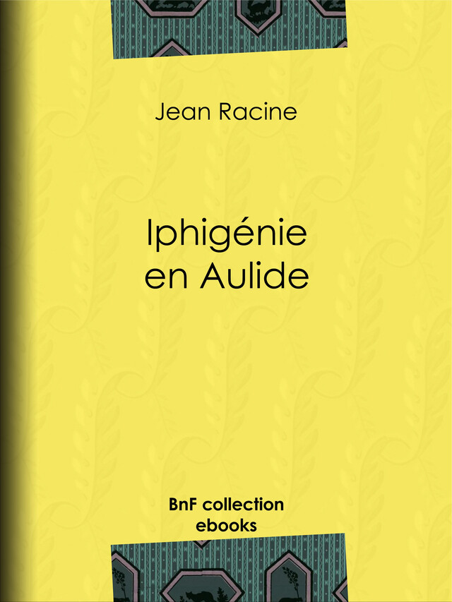 Iphigénie en Aulide - Jean Racine - BnF collection ebooks