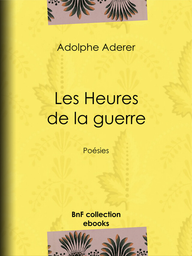 Les Heures de la guerre - Adolphe Aderer - BnF collection ebooks