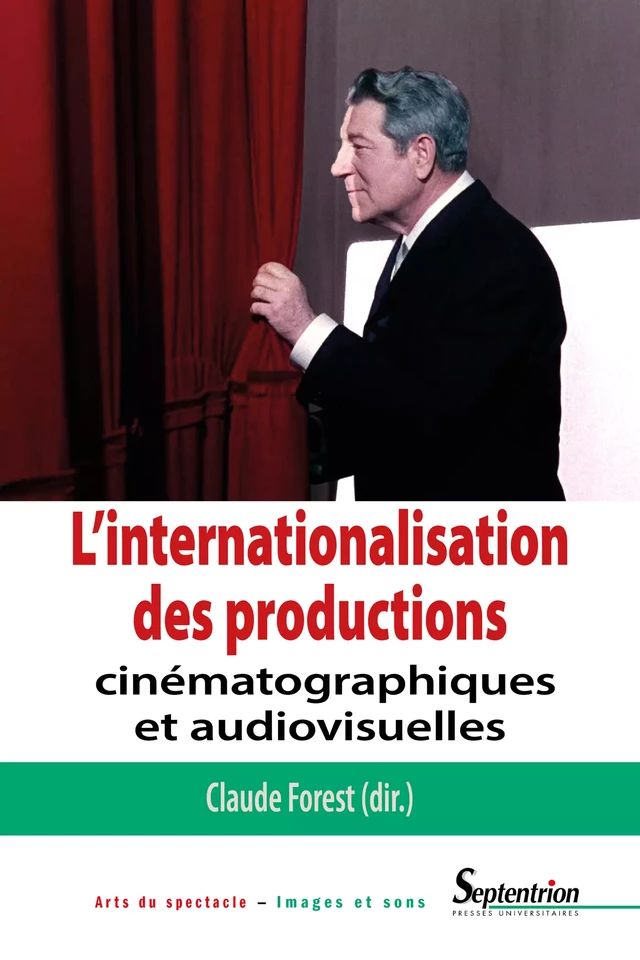 L’internationalisation des productions cinématographiques et audiovisuelles -  - Presses Universitaires du Septentrion