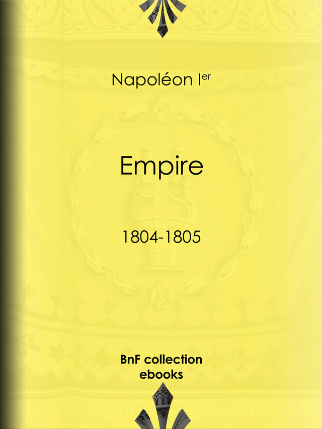 Empire - Napoléon Ier - BnF collection ebooks