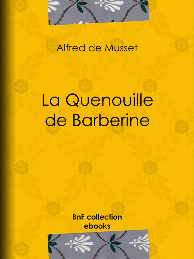 La Quenouille de Barberine - Alfred de Musset - BnF collection ebooks