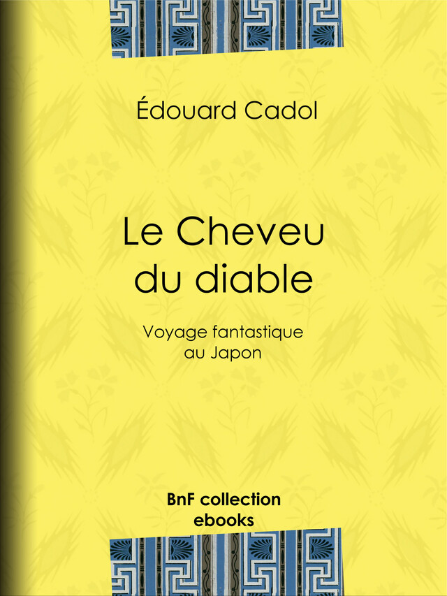 Le Cheveu du diable - Édouard Cadol,  Wögel, Alfred Choubrac, Paul Destez - BnF collection ebooks