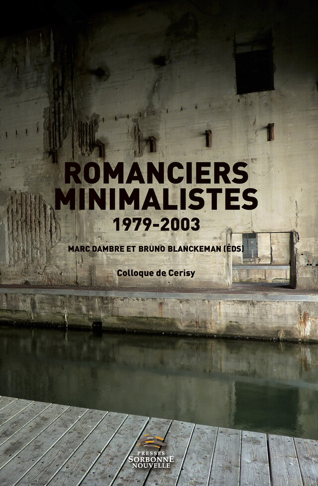 Romanciers minimalistes 1979-2003 - Marc Dambre, Bruno Blanckeman - Presses Sorbonne Nouvelle via OpenEdition