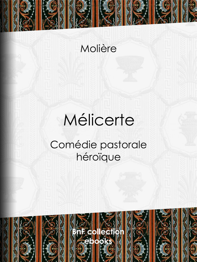 Mélicerte -  Molière, Eugène Despois, Paul Mesnard - BnF collection ebooks