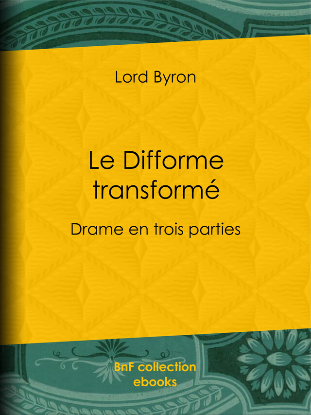 Le Difforme transformé - Lord Byron, Benjamin Laroche - BnF collection ebooks