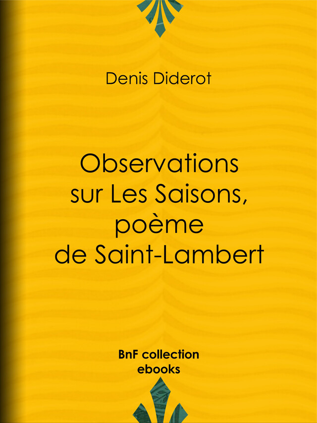 Observations sur Les Saisons, poème de Saint-Lambert - Denis Diderot - BnF collection ebooks