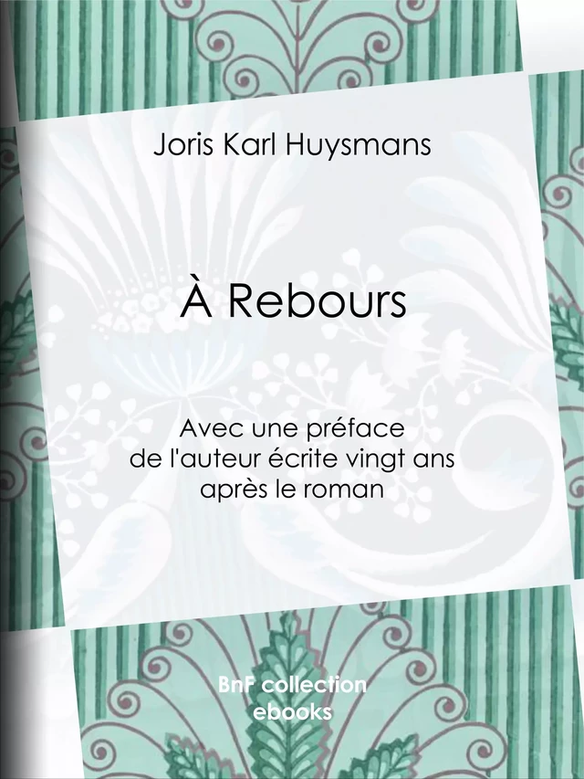 A Rebours - Joris Karl Huysmans - BnF collection ebooks
