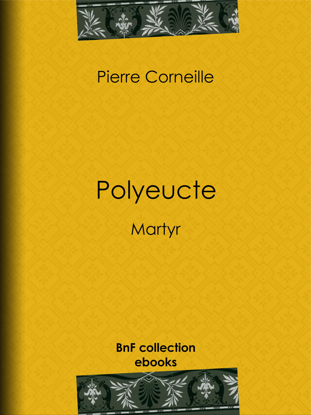 Polyeucte - Pierre Corneille - BnF collection ebooks