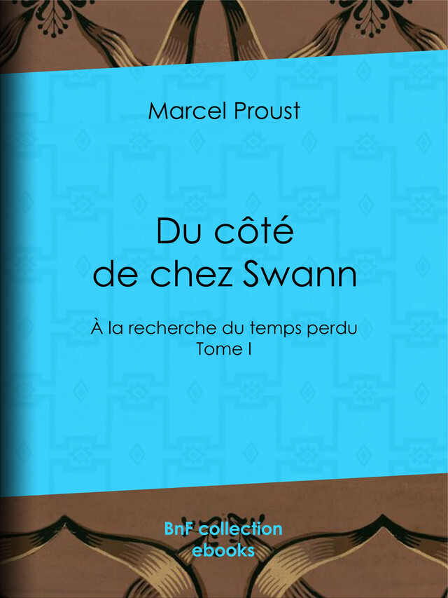 Du côté de chez Swann - Marcel Proust - BnF collection ebooks