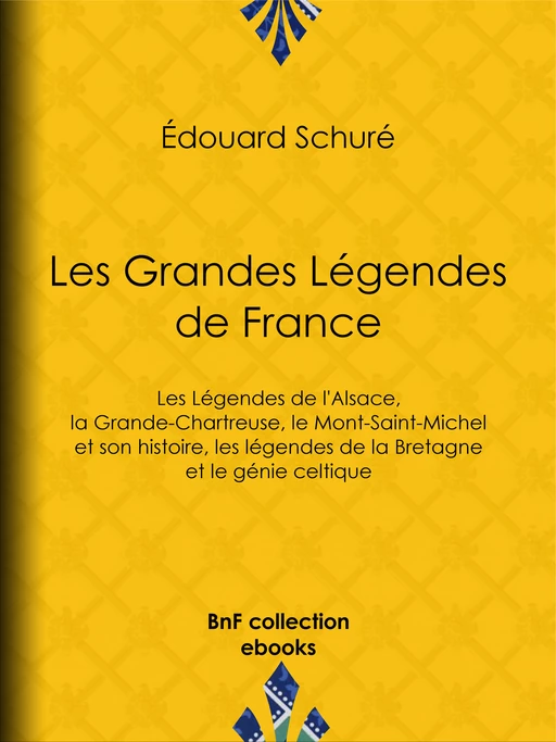 Les Grandes Légendes de France - Edouard Schuré - BnF collection ebooks