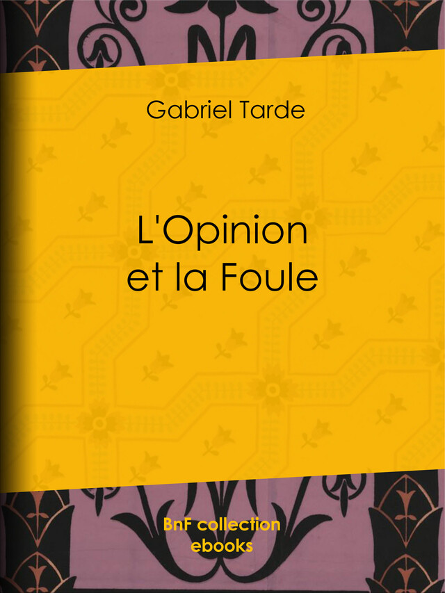 L'Opinion et la Foule - Gabriel Tarde - BnF collection ebooks