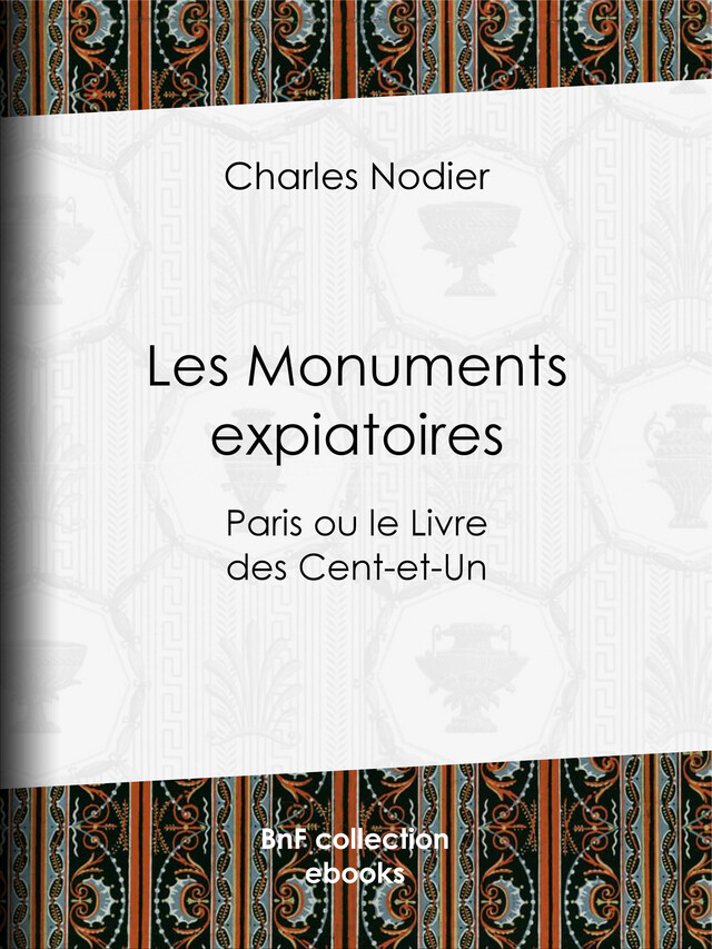 Les Monuments expiatoires - Charles Nodier - BnF collection ebooks