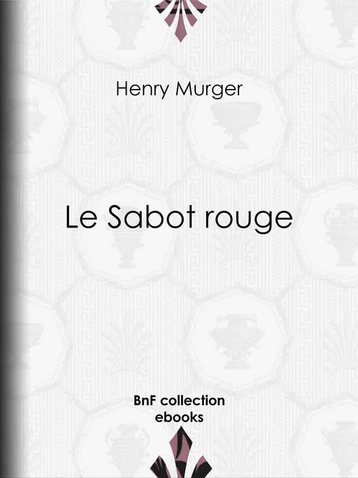 Le Sabot rouge - Henry Murger - BnF collection ebooks