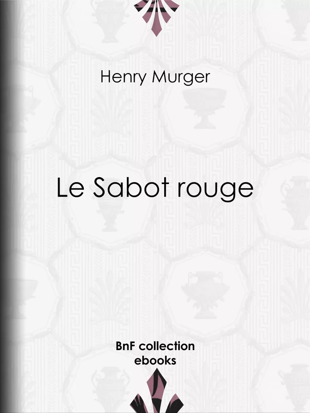 Le Sabot rouge - Henri Murger - BnF collection ebooks