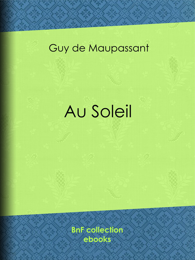 Au Soleil - Guy de Maupassant - BnF collection ebooks