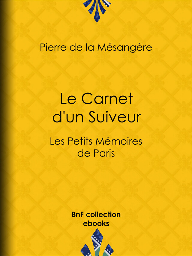 Le Carnet d'un Suiveur - Pierre de la Mésangère - BnF collection ebooks