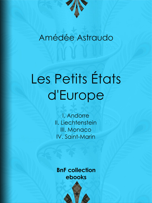 Les Petits États d'Europe - Amédée Astraudo - BnF collection ebooks